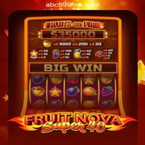 Exploring FruitNovaSuper40: A Leading Choice in ABC999.COM Oficial Slots Brasil #1